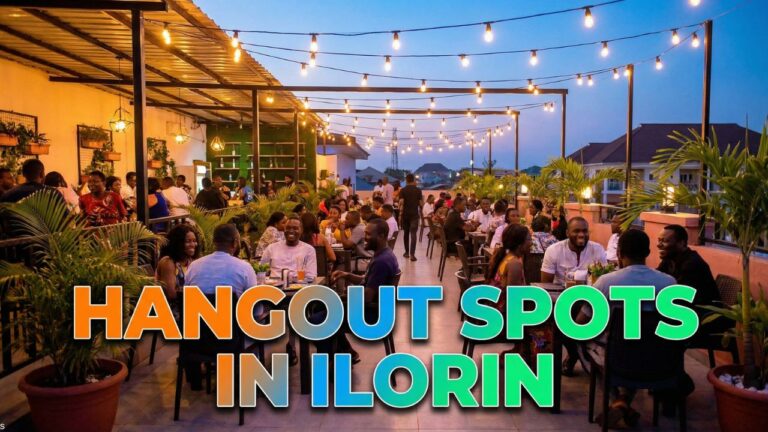 Top 12 Best Hangout Spots in Ilorin, Kwara State (2026)
