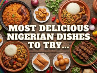 Nigerian Dishes to Try