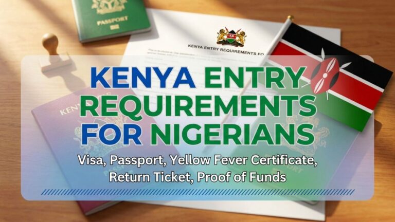 Kenya Entry Requirements for Nigerians: Documents, Rules and Travel Guide