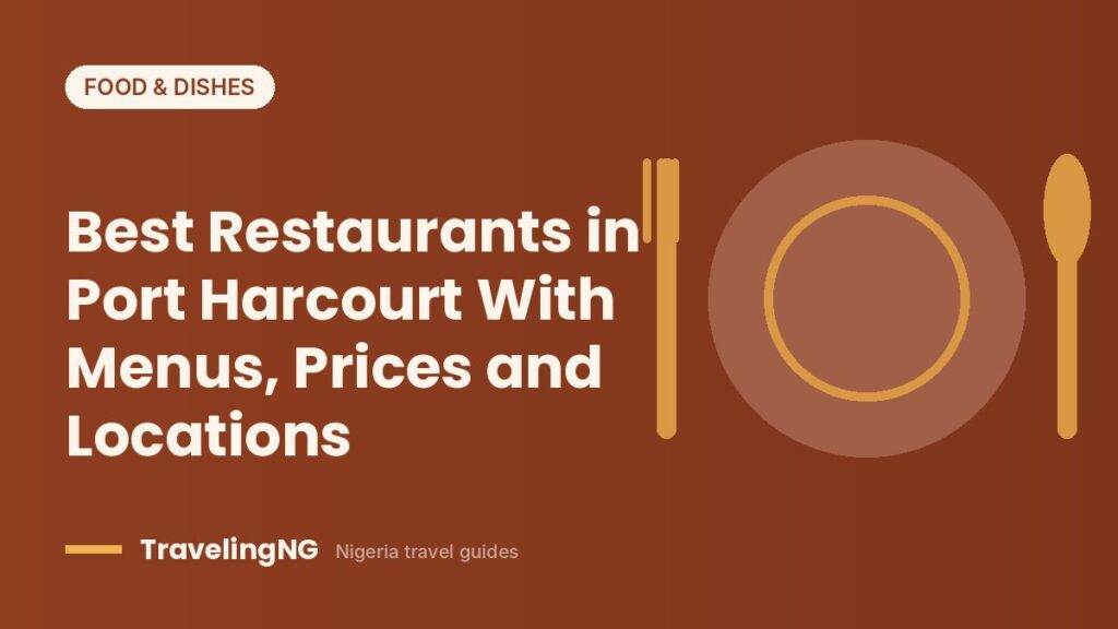 Best Restaurants in Port Harcourt With Menus, Prices and Locations