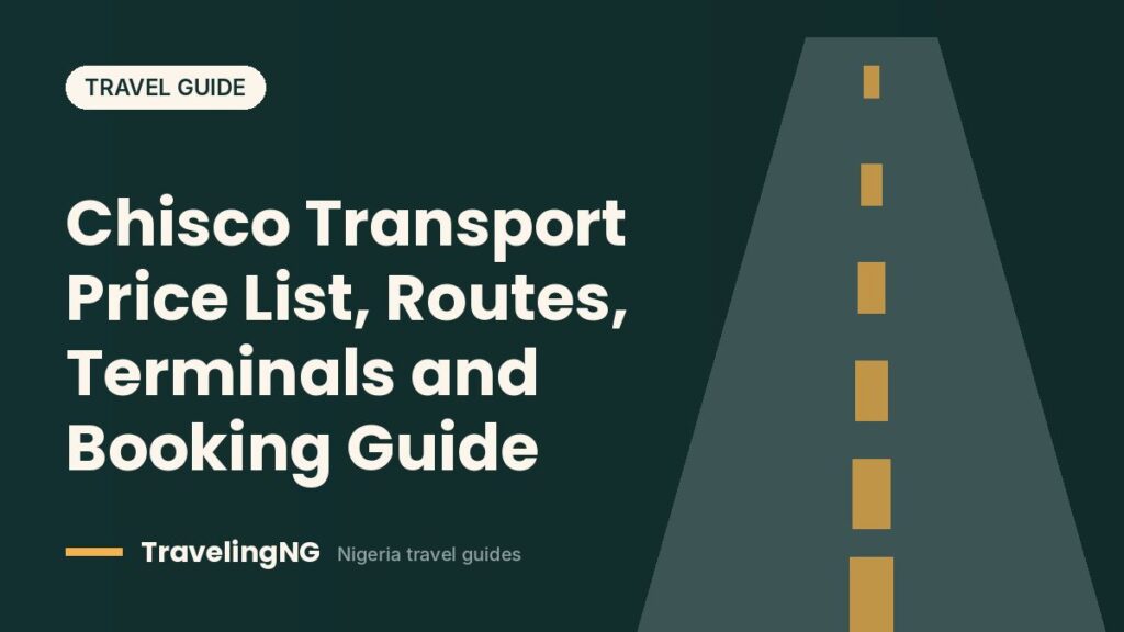 Chisco Transport Price List, Routes, Terminals and Booking Guide
