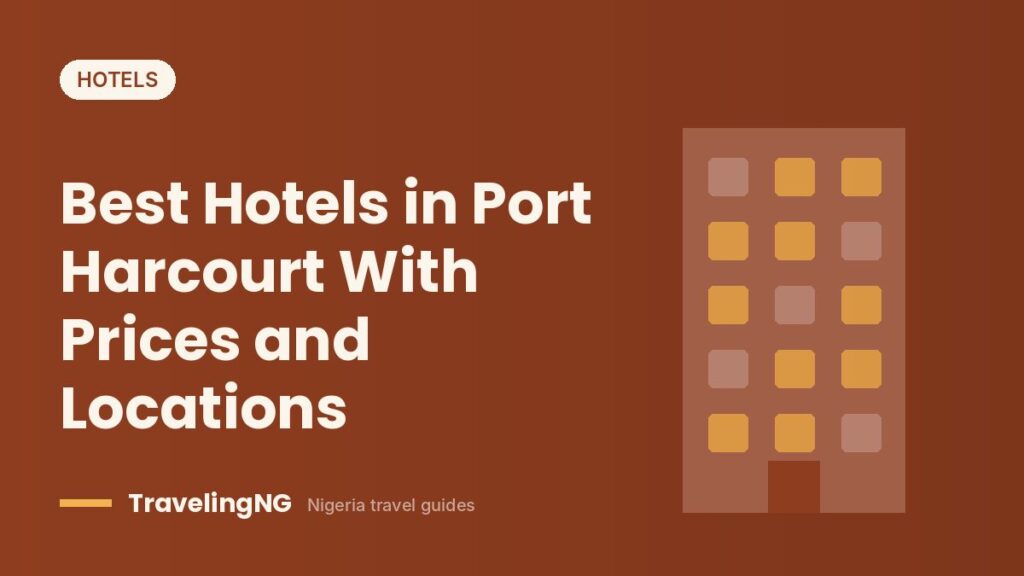 Best Hotels in Port Harcourt With Prices and Locations