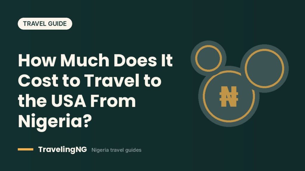 How Much Does It Cost to Travel to the USA From Nigeria?
