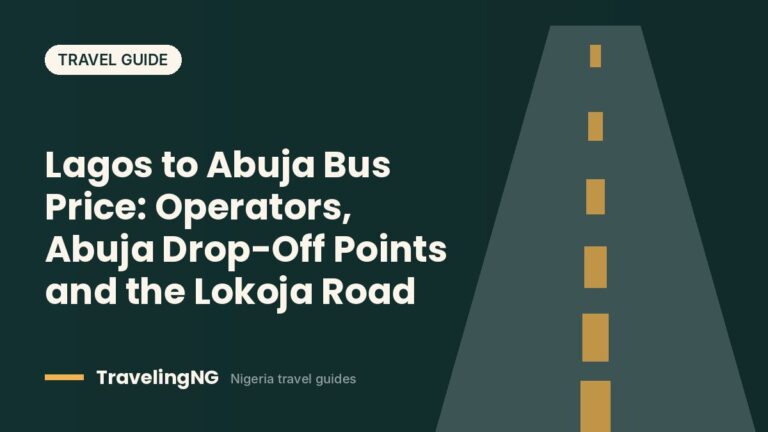 Lagos to Abuja Bus Price: Operators, Abuja Drop-Off Points and the Lokoja Road (2026)