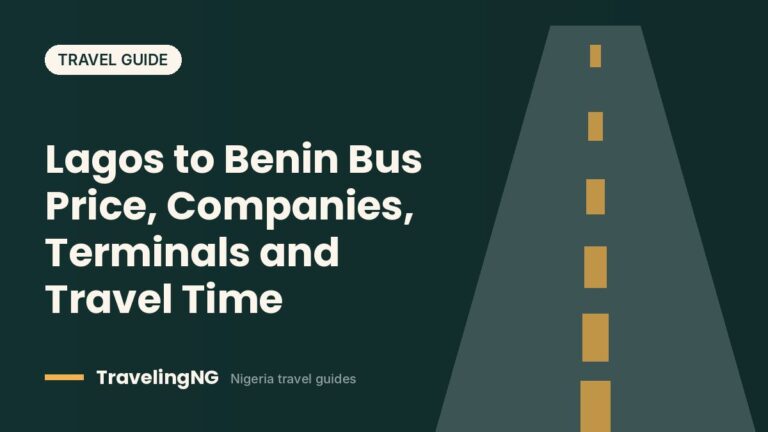 Lagos to Benin Bus Price, Companies, Terminals and Travel Time