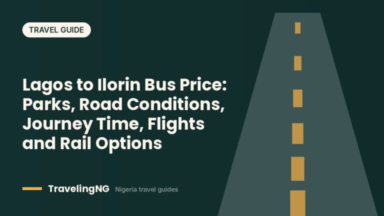 Lagos to Ilorin Bus Price: Parks, Road Conditions, Journey Time, Flights and Rail Options (2026)