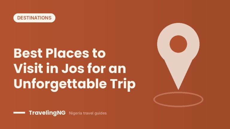 Best Places to Visit in Jos for an Unforgettable Trip