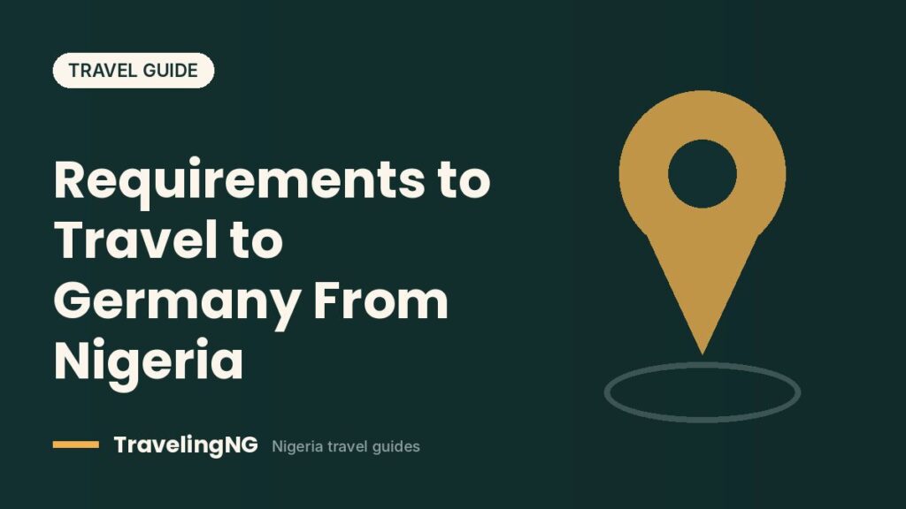 Requirements to Travel to Germany From Nigeria